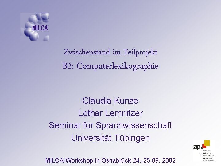 Zwischenstand im Teilprojekt B 2: Computerlexikographie Claudia Kunze Lothar Lemnitzer Seminar für Sprachwissenschaft Universität