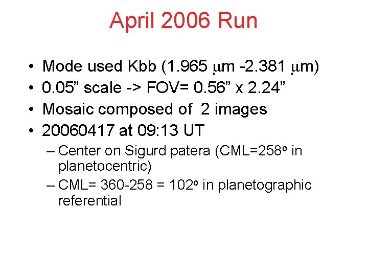 April 2006 Run • • Mode used Kbb (1. 965 m -2. 381 m) April 2006 Run • • Mode used Kbb (1. 965 m -2. 381 m)