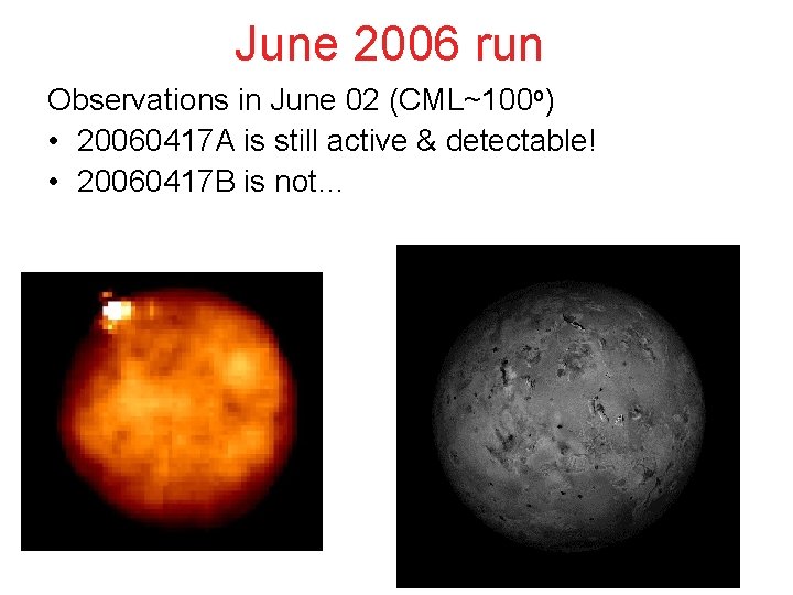 June 2006 run Observations in June 02 (CML~100 o) • 20060417 A is still June 2006 run Observations in June 02 (CML~100 o) • 20060417 A is still