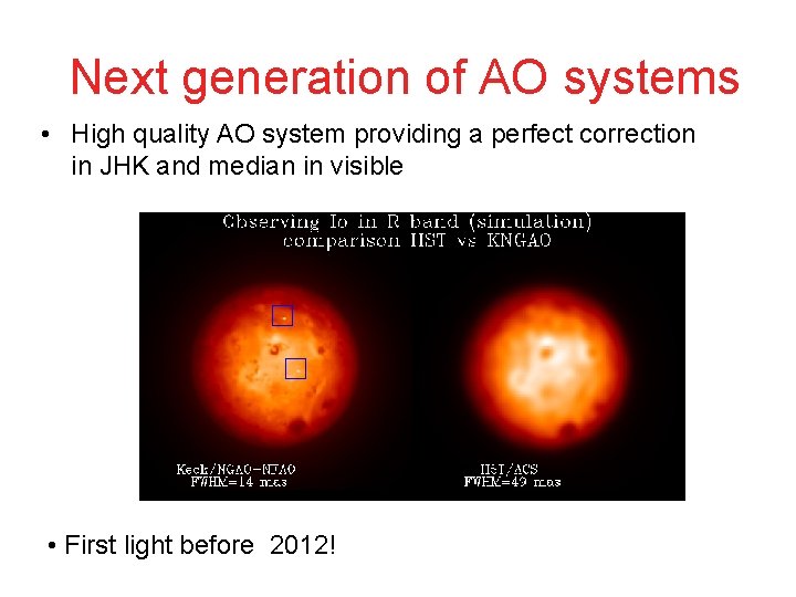Next generation of AO systems • High quality AO system providing a perfect correction Next generation of AO systems • High quality AO system providing a perfect correction