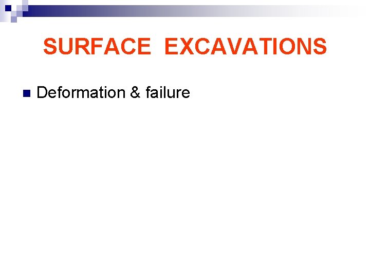 SURFACE EXCAVATIONS n Deformation & failure 