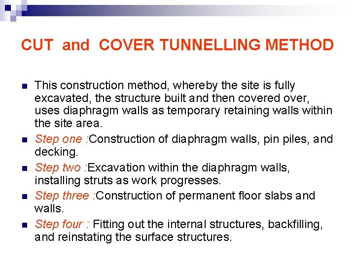 CUT and COVER TUNNELLING METHOD n n n This construction method, whereby the site