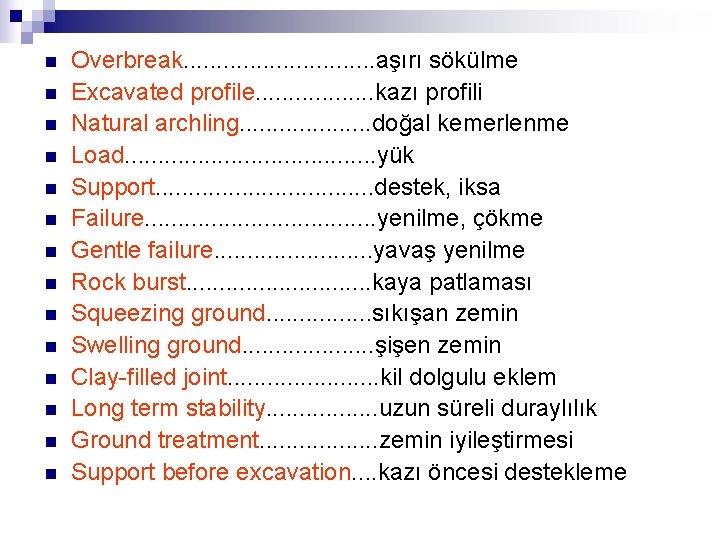 n n n n Overbreak. . . . aşırı sökülme Excavated profile. . .