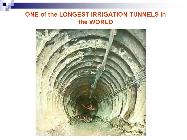 ONE of the LONGEST IRRIGATION TUNNELS in the WORLD 