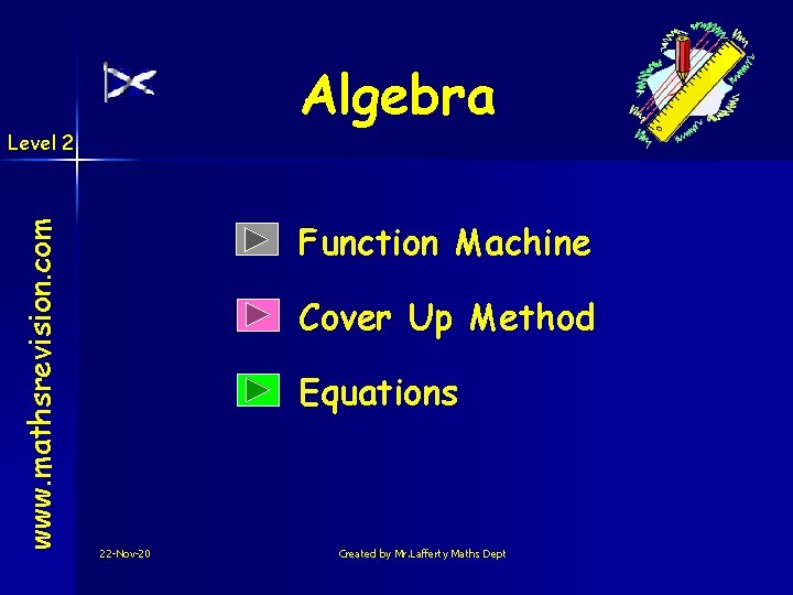 Algebra www. mathsrevision. com Level 2 Function Machine Cover Up Method Equations 22 -Nov-20
