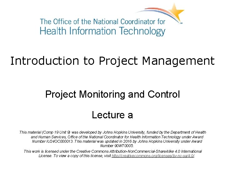 Introduction to Project Management Project Monitoring and Control Lecture a This material (Comp 19