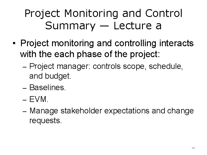 Project Monitoring and Control Summary — Lecture a • Project monitoring and controlling interacts