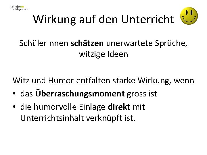 Wirkung auf den Unterricht Schüler. Innen schätzen unerwartete Sprüche, witzige Ideen Witz und Humor
