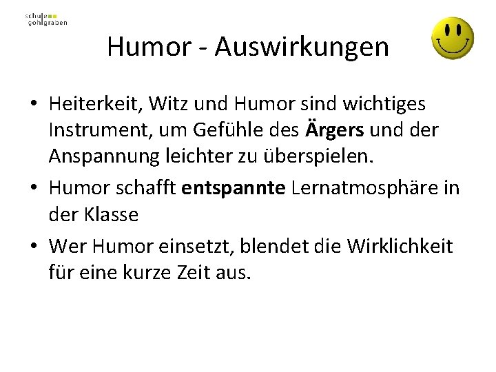 Humor - Auswirkungen • Heiterkeit, Witz und Humor sind wichtiges Instrument, um Gefühle des