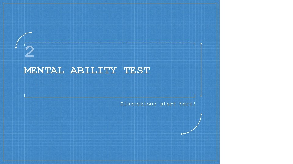 2 MENTAL ABILITY TEST Discussions start here! 