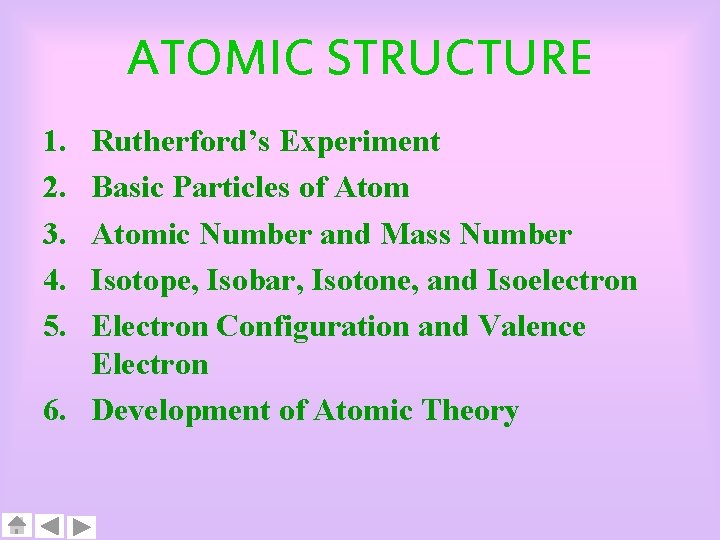 ATOMIC STRUCTURE 1. 2. 3. 4. 5. Rutherford’s Experiment Basic Particles of Atomic Number