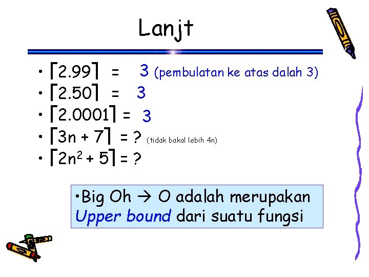 Lanjt • • • 2. 99 = 3 (pembulatan ke atas dalah 3) 2.