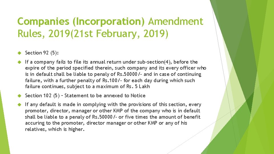 Companies (Incorporation) Amendment Rules, 2019(21 st February, 2019) Section 92 (5): If a company