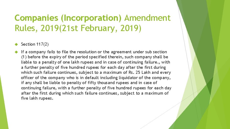 Companies (Incorporation) Amendment Rules, 2019(21 st February, 2019) Section 117(2) If a company fails