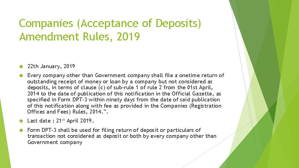 Companies (Acceptance of Deposits) Amendment Rules, 2019 22 th January, 2019 Every company other