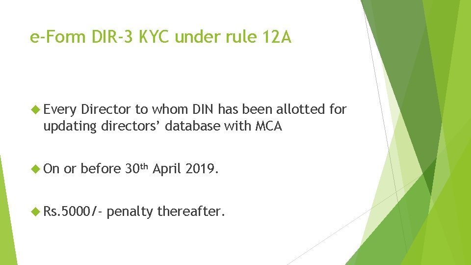 e-Form DIR-3 KYC under rule 12 A Every Director to whom DIN has been