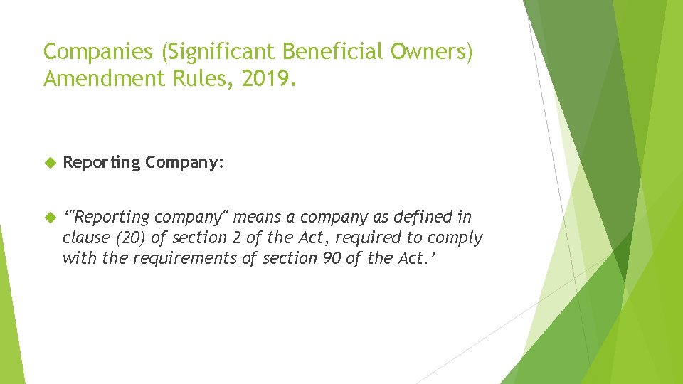 Companies (Significant Beneficial Owners) Amendment Rules, 2019. Reporting Company: ‘"Reporting company" means a company