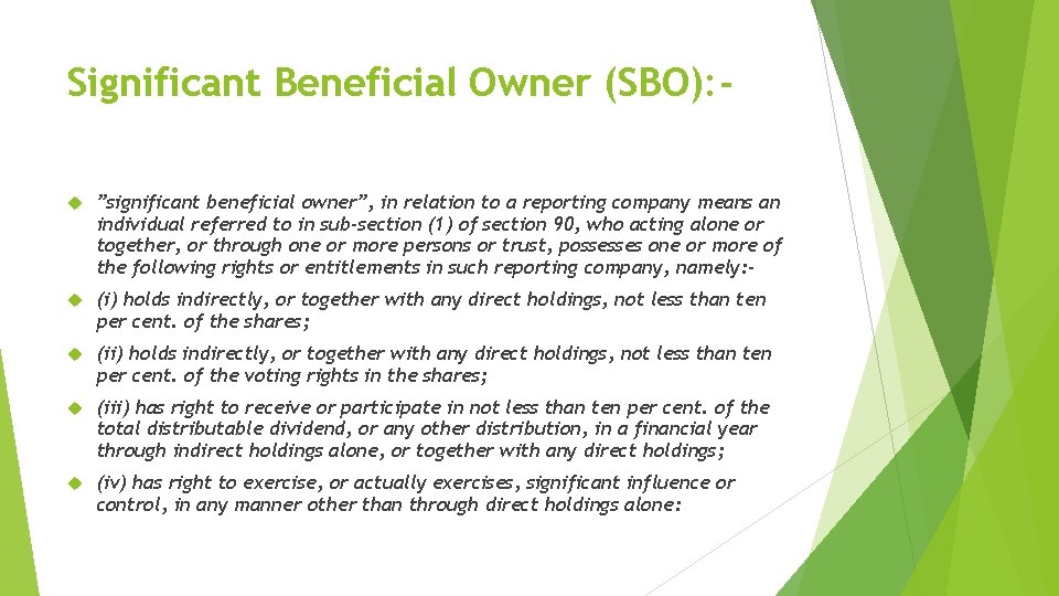Significant Beneficial Owner (SBO): ”significant beneficial owner”, in relation to a reporting company means