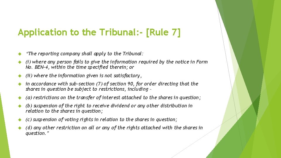 Application to the Tribunal: - [Rule 7] “The reporting company shall apply to the