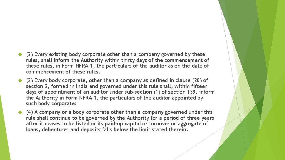  (2) Every existing body corporate other than a company governed by these rules,