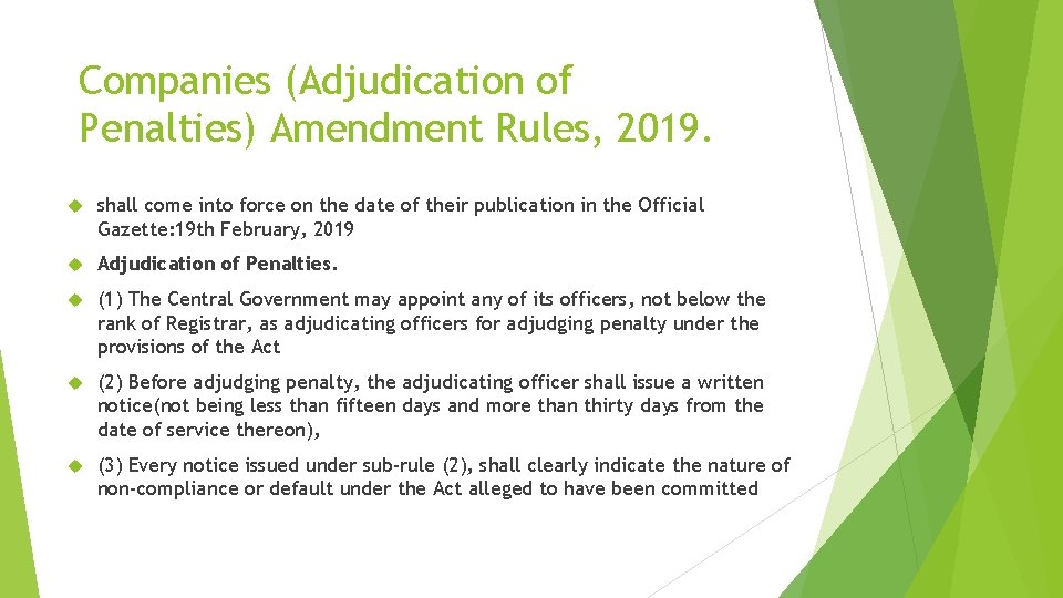 Companies (Adjudication of Penalties) Amendment Rules, 2019. shall come into force on the date