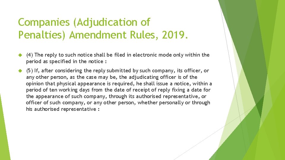 Companies (Adjudication of Penalties) Amendment Rules, 2019. (4) The reply to such notice shall