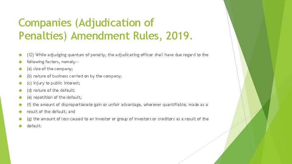 Companies (Adjudication of Penalties) Amendment Rules, 2019. (12) While adjudging quantum of penalty, the