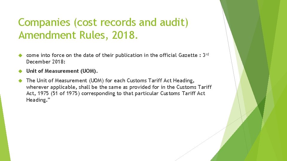 Companies (cost records and audit) Amendment Rules, 2018. come into force on the date