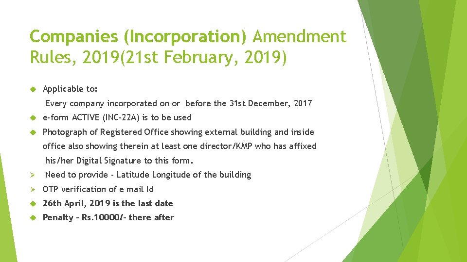 Companies (Incorporation) Amendment Rules, 2019(21 st February, 2019) Applicable to: Every company incorporated on