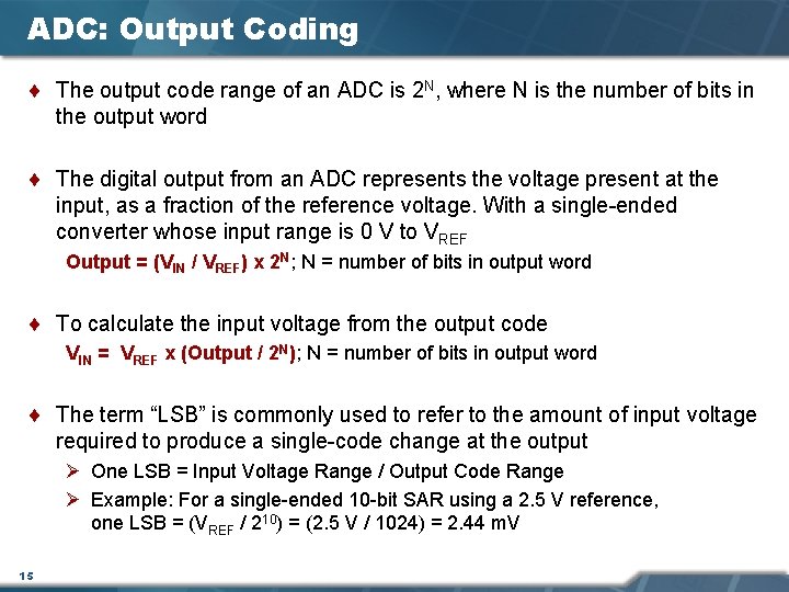 ADC: Output Coding ¨ The output code range of an ADC is 2 N,