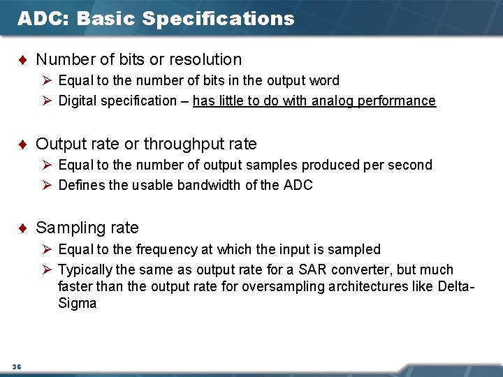 ADC: Basic Specifications ¨ Number of bits or resolution Ø Equal to the number