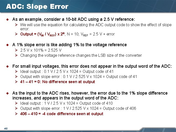 ADC: Slope Error ¨ As an example, consider a 10 -bit ADC using a