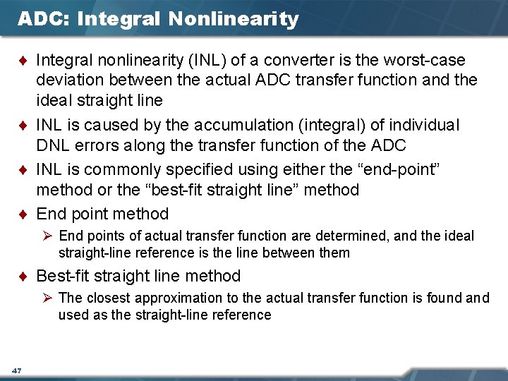 ADC: Integral Nonlinearity ¨ Integral nonlinearity (INL) of a converter is the worst-case deviation