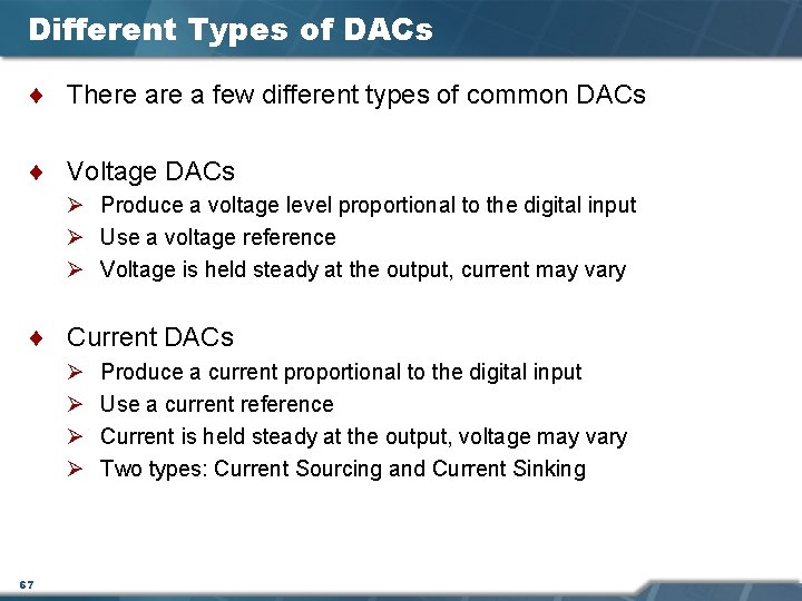 Different Types of DACs ¨ There a few different types of common DACs ¨