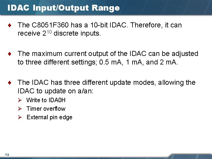 IDAC Input/Output Range ¨ The C 8051 F 360 has a 10 -bit IDAC.