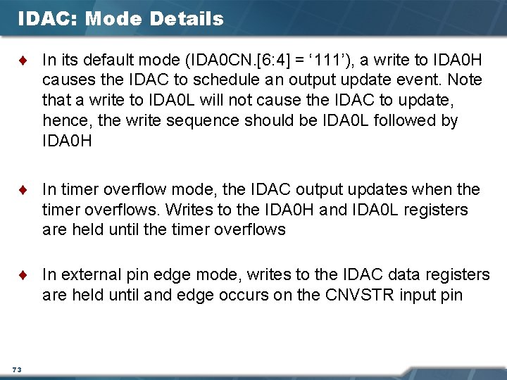 IDAC: Mode Details ¨ In its default mode (IDA 0 CN. [6: 4] =