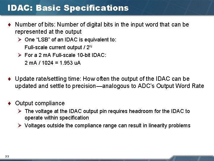 IDAC: Basic Specifications ¨ Number of bits: Number of digital bits in the input