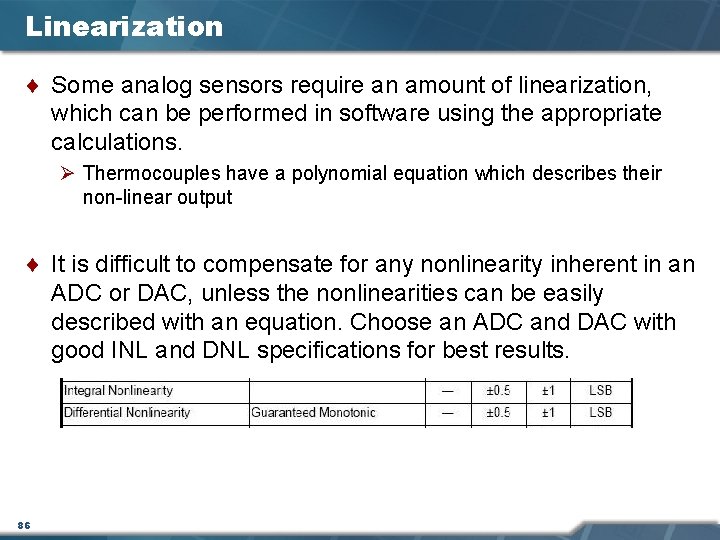 Linearization ¨ Some analog sensors require an amount of linearization, which can be performed