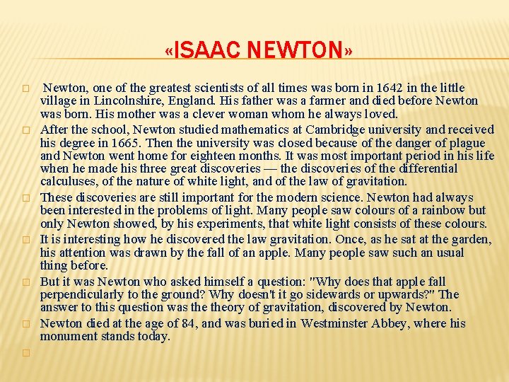  «ISAAC NEWTON» � � � � Newton, one of the greatest scientists of