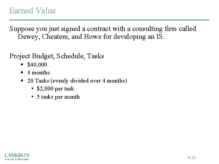 Earned Value Suppose you just signed a contract with a consulting firm called Dewey, Earned Value Suppose you just signed a contract with a consulting firm called Dewey,
