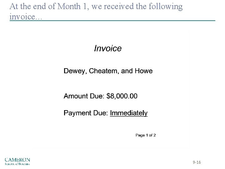 At the end of Month 1, we received the following invoice… 9 -16 At the end of Month 1, we received the following invoice… 9 -16