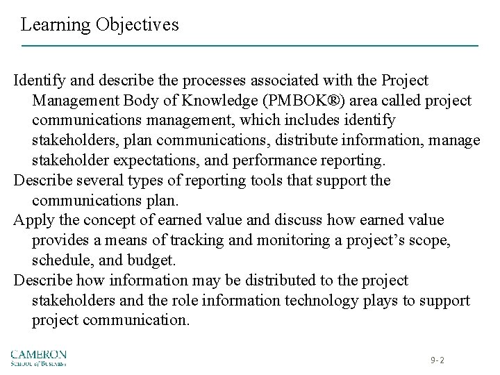 Learning Objectives Identify and describe the processes associated with the Project Management Body of Learning Objectives Identify and describe the processes associated with the Project Management Body of