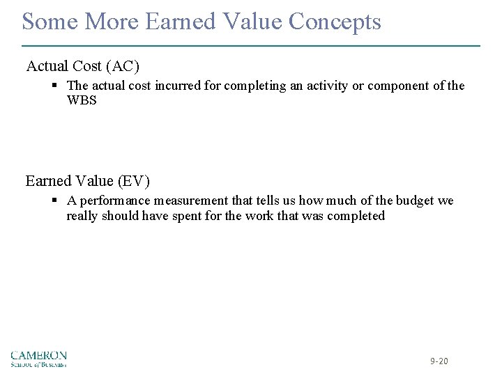 Some More Earned Value Concepts Actual Cost (AC) § The actual cost incurred for Some More Earned Value Concepts Actual Cost (AC) § The actual cost incurred for