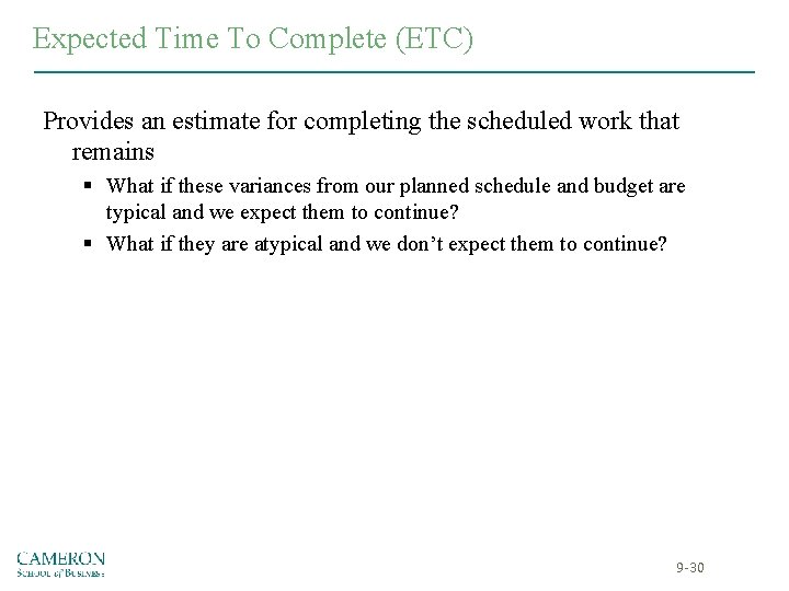 Expected Time To Complete (ETC) Provides an estimate for completing the scheduled work that Expected Time To Complete (ETC) Provides an estimate for completing the scheduled work that
