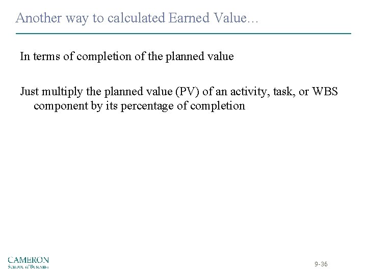 Another way to calculated Earned Value… In terms of completion of the planned value Another way to calculated Earned Value… In terms of completion of the planned value