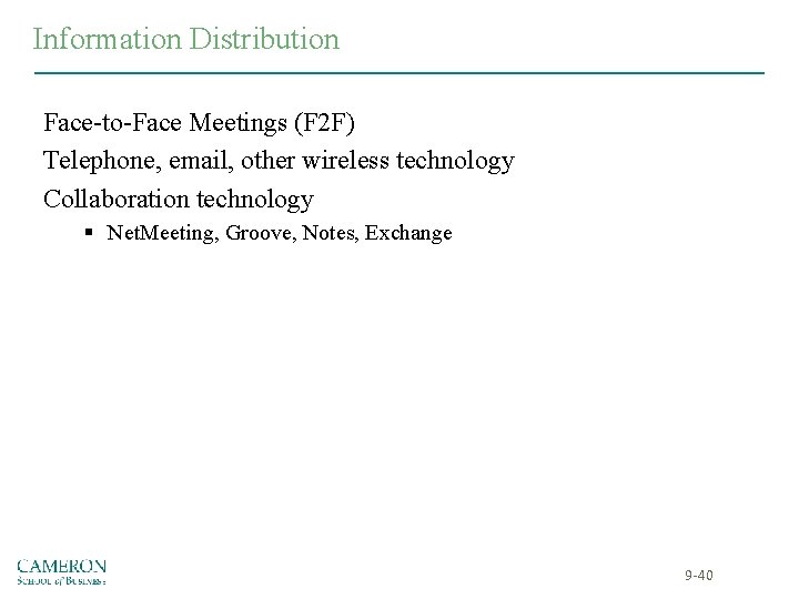 Information Distribution Face-to-Face Meetings (F 2 F) Telephone, email, other wireless technology Collaboration technology Information Distribution Face-to-Face Meetings (F 2 F) Telephone, email, other wireless technology Collaboration technology
