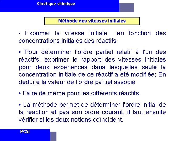 Cinétique chimique Méthode des vitesses initiales Exprimer la vitesse initiale en fonction des concentrations