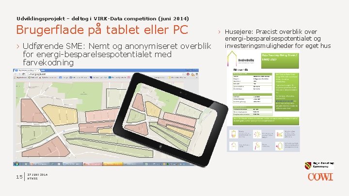 Udviklingsprojekt – deltog i VIRK-Data competition (juni 2014) Brugerflade på tablet eller PC ›