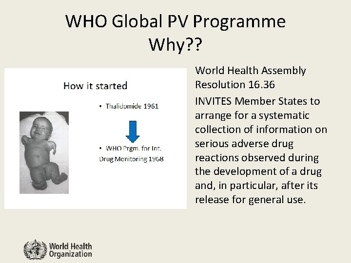 WHO Global PV Programme Why? ? • World Health Assembly Resolution 16. 36 •