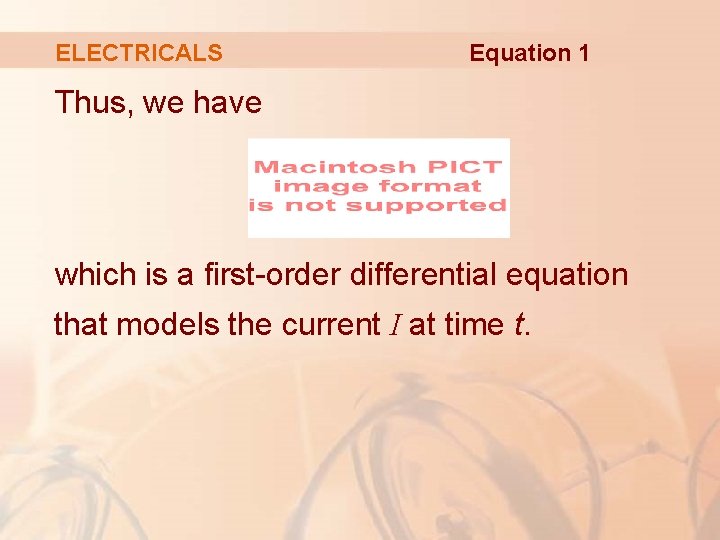 ELECTRICALS Equation 1 Thus, we have which is a first-order differential equation that models
